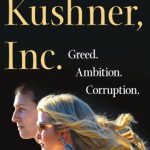 خرید و دانلود نسخه کامل کتاب Kushner, Inc.: Greed. Ambition. Corruption. The Extraordinary Story of Jared Kushner and Ivanka Trump
