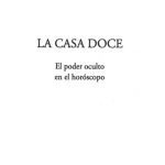 خرید و دانلود نسخه کامل کتاب La casa doce: el poder oculto en el horóscopo