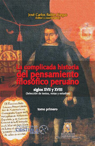 خرید و دانلود نسخه کامل کتاب La complicada historia del pensamiento filosófico peruano: siglos XVII y XVIII. (Selección de textos, notas y estudios)_68fb44fa77b63.jpeg خرید و دانلود نسخه کامل کتاب La complicada historia del pensamiento filosófico peruano: siglos XVII y XVIII. (Selección de textos, notas y estudios)