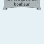 خرید و دانلود نسخه کامل کتاب La conquête du bonheur