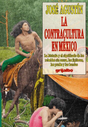 خرید و دانلود نسخه کامل کتاب La Contracultura en México: La Historia y el Significado de los Rebeldes sin Causa, los Jipitecas, los Punks y las Bandas_68f8724c3443f.jpeg خرید و دانلود نسخه کامل کتاب La Contracultura en México: La Historia y el Significado de los Rebeldes sin Causa, los Jipitecas, los Punks y las Bandas