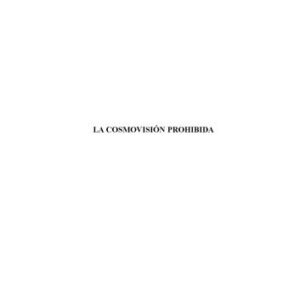 خرید و دانلود نسخه کامل کتاب La Cosmovisión Prohibida