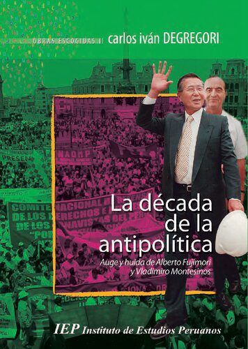 خرید و دانلود نسخه کامل کتاب La década de la antipolítica: auge y huida de Alberto Fujimori y Vladimiro Montesinos_68e8c987a543f.jpeg خرید و دانلود نسخه کامل کتاب La década de la antipolítica: auge y huida de Alberto Fujimori y Vladimiro Montesinos