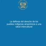 خرید و دانلود نسخه کامل کتاب La defensa del derecho de los pueblos indígenas amazónicos a una salud intercultural