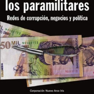 خرید و دانلود نسخه کامل کتاب La economía de los paramilitares: Redes de corrupción, negocios y política