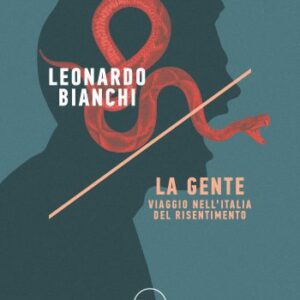 خرید و دانلود نسخه کامل کتاب La Gente. Viaggio nell’Italia del risentimento