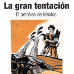 خرید و دانلود نسخه کامل کتاب La gran tentación. El petróleo de México