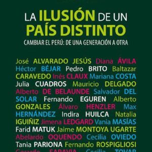 خرید و دانلود نسخه کامل کتاب La ilusión de un país distinto. Cambiar el Perú: de una generación a otra