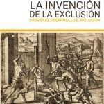 خرید و دانلود نسخه کامل کتاب La invención de la exclusión. Individuo, desarrollo e inclusión