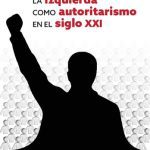 خرید و دانلود نسخه کامل کتاب La izquierda como autoritarismo en el siglo XXI