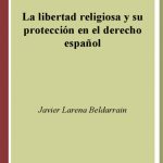 خرید و دانلود نسخه کامل کتاب La Libertad Religiosa Y Su Proteccion En El Derech (Spanish Edition)