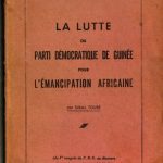خرید و دانلود نسخه کامل کتاب La lutte du Parti démocratique de Guinée pour l’émancipation africaine (du Ve Congrès du P. D. G. au discours devant les membres de l’O. N. U.)