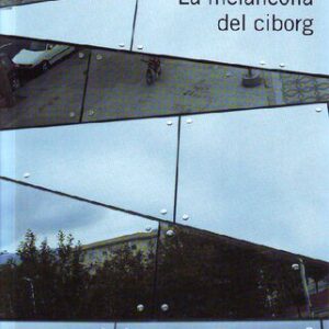 خرید و دانلود نسخه کامل کتاب La melancolía del ciborg