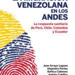 خرید و دانلود نسخه کامل کتاب La migración venezolana en los Andes. La repuesta sanitaria de Perú, Chile, Colombia y Ecuador
