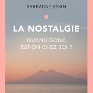 خرید و دانلود نسخه کامل کتاب La nostalgie : Quand donc est-on chez soi ?