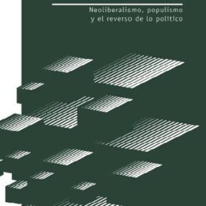 خرید و دانلود نسخه کامل کتاب La Ofensiva Sensible. Neoliberalismo, populismo y el reverso de lo político
