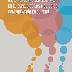 خرید و دانلود نسخه کامل کتاب La percepción pública respecto a las personas venezolanas en el espejo de los medios de comunicación en el Perú