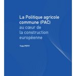 خرید و دانلود نسخه کامل کتاب La politique agricole commune (PAC) au coeur de la construction européenne