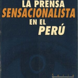 خرید و دانلود نسخه کامل کتاب La prensa sensacionalista en el Perú