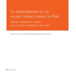 خرید و دانلود نسخه کامل کتاب La transformación de las mujeres rurales jóvenes en Perú. Análisis comparativo a partir de los censos nacionales (1961-2007)
