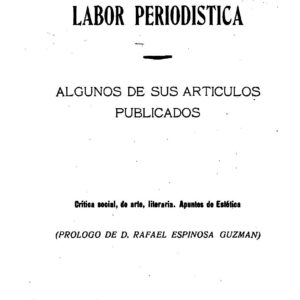 خرید و دانلود نسخه کامل کتاب Labor periodistica: algunos de sus articulos publicados. Critica social, de arte, literaria. Apuntos de Estética