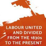 خرید و دانلود نسخه کامل کتاب Labour United and Divided from the 1830s to the Present