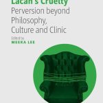 خرید و دانلود نسخه کامل کتاب Lacan’s Cruelty: Perversion beyond Philosophy, Culture and Clinic