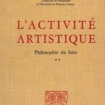 خرید و دانلود نسخه کامل کتاب L’activité artistique – Philosophie du faire – Tome 2