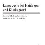 خرید و دانلود نسخه کامل کتاب Langeweile bei Heidegger und Kierkegaard : Zum Verhältnis philosophischer und literarischer Darstellung
