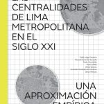 خرید و دانلود نسخه کامل کتاب Las centralidades de Lima Metropolitana en el siglo XXI : una aproximación empírica