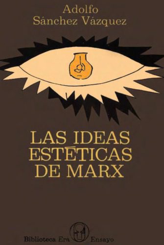 خرید و دانلود نسخه کامل کتاب Las ideas estéticas de Marx (ensayos de estética marxista)_68fd4a7f1b54b.jpeg خرید و دانلود نسخه کامل کتاب Las ideas estéticas de Marx (ensayos de estética marxista)