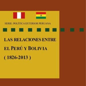 خرید و دانلود نسخه کامل کتاب Las relaciones entre el Perú y Bolivia (1826-2013)