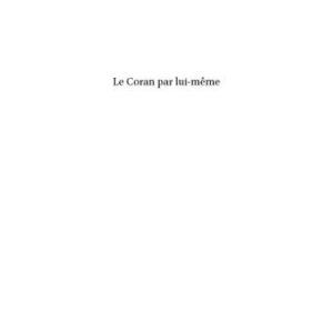 خرید و دانلود نسخه کامل کتاب Le Coran par lui-meme: Vocabulaire et argumentation du discours coranique autoreferentiel