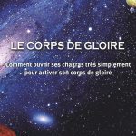 خرید و دانلود نسخه کامل کتاب Le Corps de Gloire: Comment ouvrir ses chakras très simplement. pour activer son corps de gloire