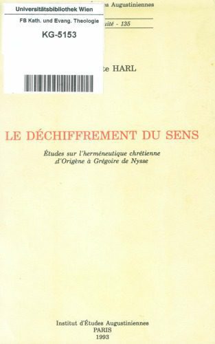 خرید و دانلود نسخه کامل کتاب Le Déchiffrement du Sens : Études Sur L’herméneutique Chrétienne D’Origène à Grégoire de Nysse: Gregory of Nyssa_68df0374de673.jpeg خرید و دانلود نسخه کامل کتاب Le Déchiffrement du Sens : Études Sur L’herméneutique Chrétienne D’Origène à Grégoire de Nysse: Gregory of Nyssa
