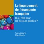 خرید و دانلود نسخه کامل کتاب Le financement de l’économie française Quel rôle pour les acteurs publics