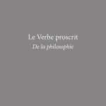 خرید و دانلود نسخه کامل کتاب Le Verbe proscrit – De la philosophie