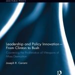 خرید و دانلود نسخه کامل کتاب Leadership and Policy Innovation–From Clinton to Bush: Countering the Proliferation of Weapons of Mass Destruction