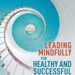 خرید و دانلود نسخه کامل کتاب Leading Mindfully for Healthy and Successful Schools: Beyond the Traditional Progressive Divide