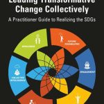 خرید و دانلود نسخه کامل کتاب Leading Transformative Change Collectively: A Practitioner Guide to Realizing the SDGs