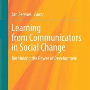 خرید و دانلود نسخه کامل کتاب Learning from Communicators in Social Change: Rethinking the Power of Development
