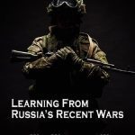 خرید و دانلود نسخه کامل کتاب Learning From Russia’s Recent Wars: Why, Where, and When Russia Might Strike Next