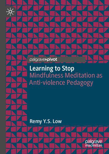 خرید و دانلود نسخه کامل کتاب Learning to Stop: Mindfulness Meditation as Anti-violence Pedagogy_68e33b1541a5b.jpeg خرید و دانلود نسخه کامل کتاب Learning to Stop: Mindfulness Meditation as Anti-violence Pedagogy