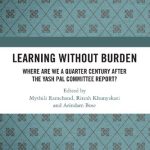خرید و دانلود نسخه کامل کتاب Learning without Burden: Where are We a Quarter Century after the Yash Pal Committee Report?