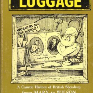 خرید و دانلود نسخه کامل کتاب Left Luggage. A Caustic History of British Socialism from Marx to Wilson