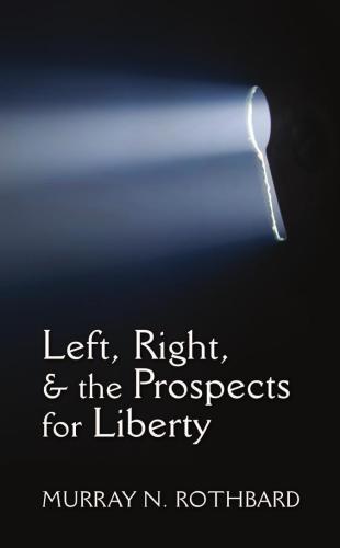 خرید و دانلود نسخه کامل کتاب Left, Right, and the Prospects for Liberty_68ec271df19e9.jpeg خرید و دانلود نسخه کامل کتاب Left, Right, and the Prospects for Liberty