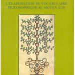 خرید و دانلود نسخه کامل کتاب L’élaboration du vocabulaire philosophique au Moyen Age: Actes du Colloque international de Louvain-la-Neuve et Leuven, 12-14 septembre 1998