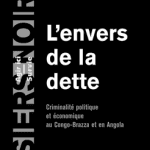 خرید و دانلود نسخه کامل کتاب L’envers de la dette. Criminalité politique et économique au Congo-Brazza et en Angola