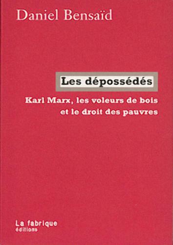 خرید و دانلود نسخه کامل کتاب Les dépossédés. Karl Marx, les voleurs de bois et le droit des pauvres_68feac4b32ecf.jpeg خرید و دانلود نسخه کامل کتاب Les dépossédés. Karl Marx, les voleurs de bois et le droit des pauvres