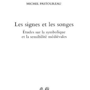 خرید و دانلود نسخه کامل کتاب Les signes et les songes. Études sur la symbolique et la sensibilité médiévales